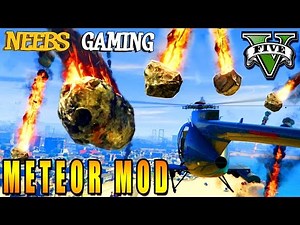 GTA 5 METEOR SHOWER MOD! (GTA 5 Funny Moments) Grand Theft Auto Gameplay Video