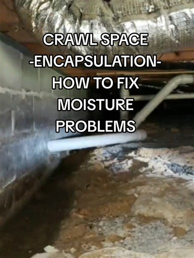 Crawl Space Encapsulation: Solve Moisture Issues Effectively