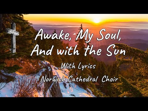 🎶 Awake, My Soul, and with the Sun with Lyrics (Norwich Cathedral Choir)