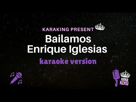 Enrique Iglesias - Bailamos - Karaoke Version from Karaking Karaoke