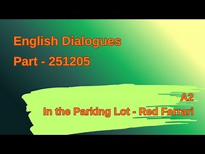 A2 English Dialogue | In the Parking Lot - Red Ferrari (Listening Practice)