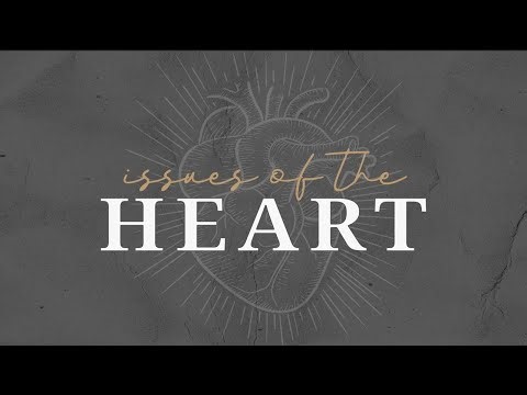 4 - Issues of the heart - the connection between the heart and our spiritual or moral life