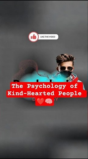 The Psychology of Kind-Hearted People ❤️🧠