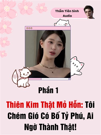 Truyện Audio: Thiên Kim Thật Mỏ Hỗn - Câu Chuyện Đầy Kịch Tính
