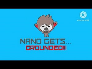 Nano Gets Grounded Intro - Full song