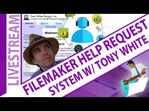 How and Why to Build a FileMaker Help Request System with Tony White