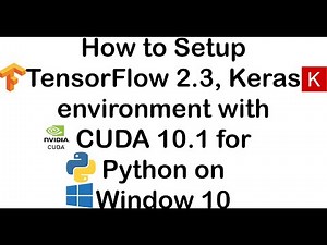 How to Setup TensorFlow 2.3 Environment for Artificial Intelligence with GPU Support (CUDA 10.1)