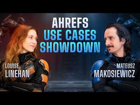 Mateusz vs Louise: Ahrefs Use Case Showdown