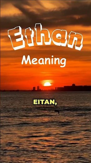 Ethan meaning.name of Ethan