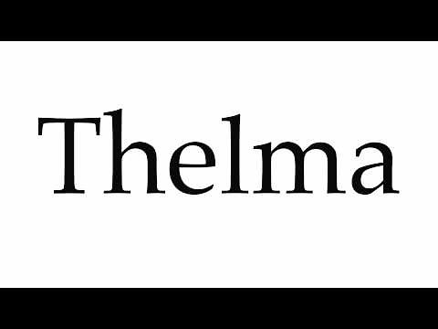 How to Pronounce Thelma