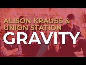 Alison Krauss & Union Station - Gravity (Official Audio)