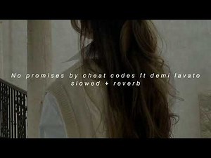 No promises by cheat codes ft demi lavato (slowed + reverb)