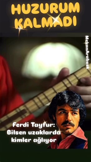 Bilsen uzaklarda kimler ağlıyor, / Ferdi tayfur | Mekan Arabesk
