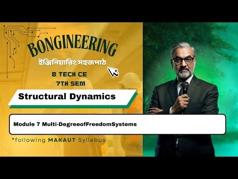 CE 7th Sem | Structural Dynamics | Module 7 Multi-DegreeofFreedomSystems | Bengali