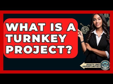 What Is A Turnkey Project? - AssetsandOpportunity.org
