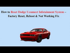 How to Reset Dodge Uconnect Infotainment System – Factory Reset, Reboot & Not Working Fix