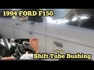 1994 FORD F150: Replacing Automatic Transmission Shift Tube Bushing