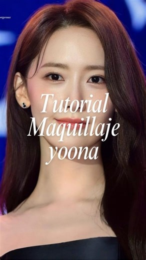 Yoona maquillaje tutorial #yoona #tutorialmaquillaje