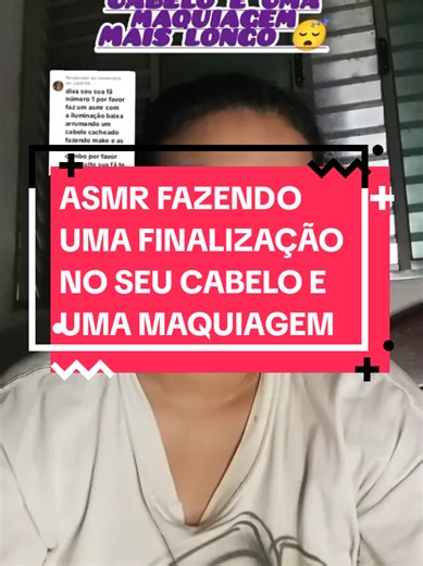 Respondendo a @.juju808 muito obrigada pelo comentário 🥰 eu não consegui fazer o das unhas, mas eu espero que todos vocês gostem e perdão pela demora ❤️🥰 durmam todos com Deus e beijinhos doce 💕 #asmr #asmrmakeup #asmrhair #relaxingvideos #foryoupage❤️❤️