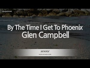 Glen Campbell – By The Time I Get To Phoenix (Melody) (Karaoke Version)
