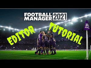 Football Manager 2021 | Editor Tutorial | Deutsch