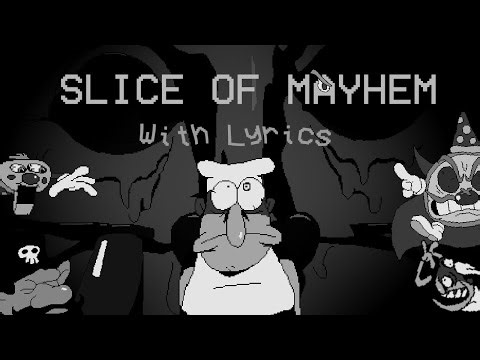 Slice Of Mayhem With Lyrics is cancelled.
