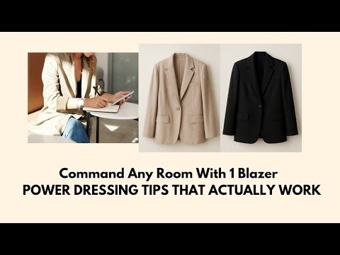 Command Any Room With 1 Blazer.Power Dressing Tips That Actually Work