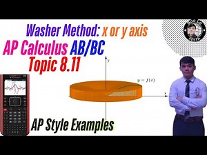 AP Calculus AB/BC | Topic 8.11 | Mastering the Washer Method | Revolving Around the x- or y-Axis
