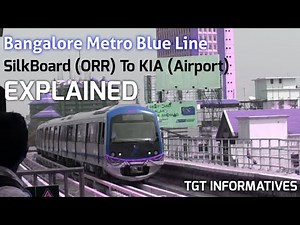 (Bangalore) Namma Metro Blue Line|SilkBoard(ORR) To KIA (Airport)|EXPLAINED|TGT INFORMATIVES