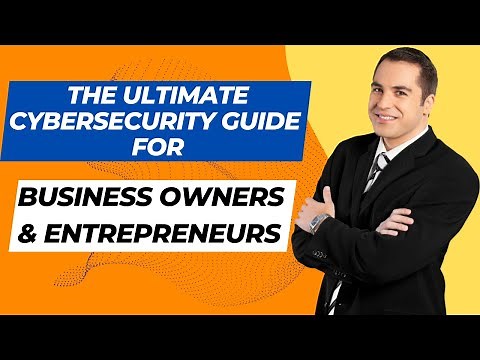The Ultimate Cybersecurity Guide for Business Owners & Entrepreneurs