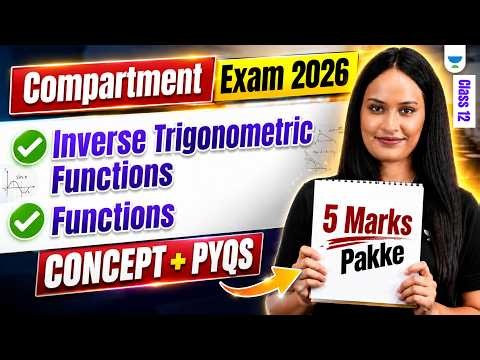 Class 12 Maths Compartment Exam 2026 | Functions + Inverse Trigonometric Functions | Concept + PYQs