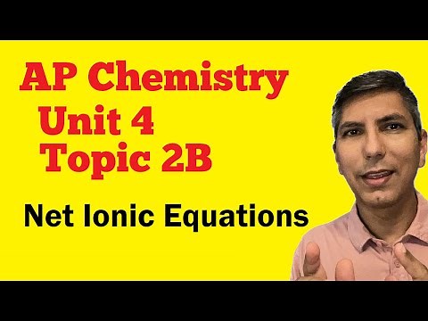 Writing Net Ionic Equations - AP Chemistry Unit 4, Topic 2b