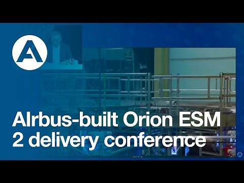 AIrbus-built Orion ESM 2 delivery conference