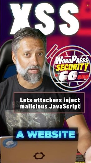 Cross-Site Scripting (XSS) | WordPress Security In 60 Seconds