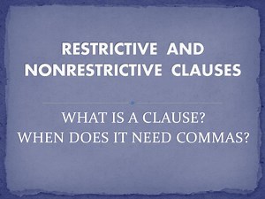 RESTRICTIVE AND NONRESTRICTIVE CLAUSES - SlideServe