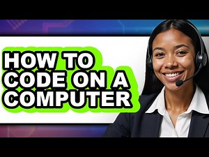 How to Code on a Computer (full Guide)