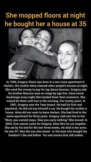 She mopped floors at night - he bought her a house at 35 #Gregory Hines #mother #love
