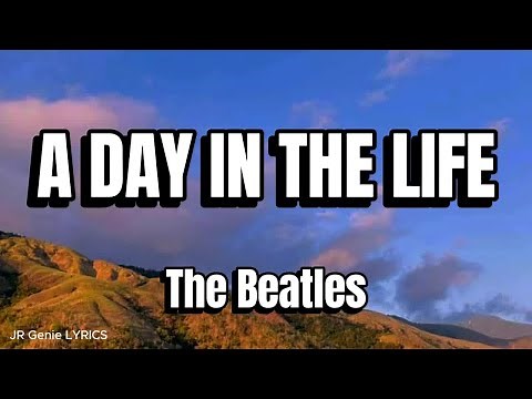 A Day In The Life (LYRICS) - The Beatles