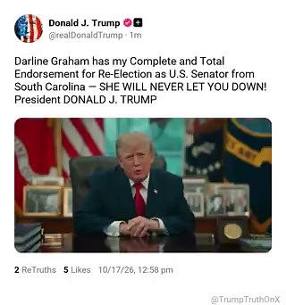 Darline Graham has my Complete and Total Endorsement for Re-Election as U.S. Senator from South Carolina — SHE WILL NEVER LET YOU DOWN! President DONALD J. TRUMPVIDEO: https://t.co/9uA2zHXu7s( TS: Oct 17 2026, 12:58 PM ET )​​​​​​​​‍‌​​‌​‌‌‌​​​‍‌‌​‍‌​‌​‌‍‌‍​​‌‌​‌​‌‍‌ https://t.co/uAiUiuRkkz