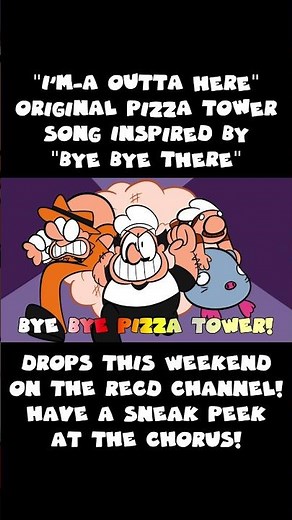 I'M-A OUTTA HERE (PIZZA TOWER BYE BYE THERE ORIGINAL) PREVIEW - FULL SONG DROPS THIS WEEKEND!