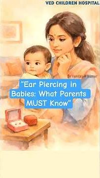 Ear Piercing in Babies 👶 | Right Age, Safe Place & Care Tips for Parents