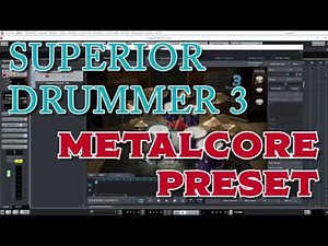 SUPERIOR DRUMMER 3 で音作り/ METALCORE PRESET 【プリセット配布】