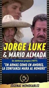 Jorge Luke & Mario Almada - En defensa propia (1977) “la confianza mara al hombre”.
