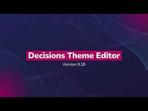 Decisions 9.18 Release: Theme Editor