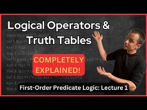 Logical Operators and Truth Tables - Lecture 1 (Logic)