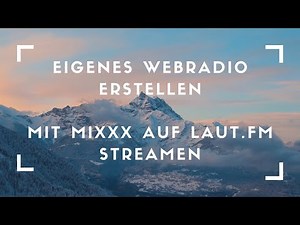 Live Streaming mit eigenem Webradio über Laut.FM. Legales deutsches Webradio mit Gema Lizenz Teil 3