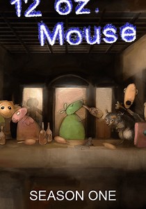 12 oz. Mouse Season 1 - watch full episodes streaming online