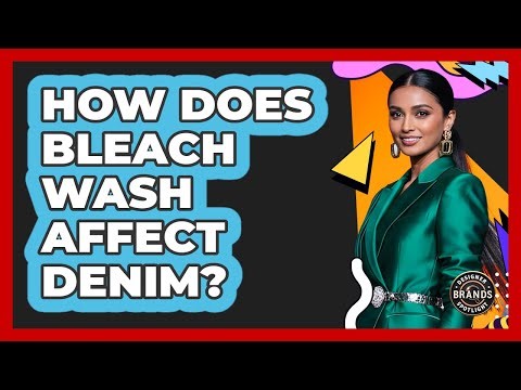How Does Bleach Wash Affect Denim?