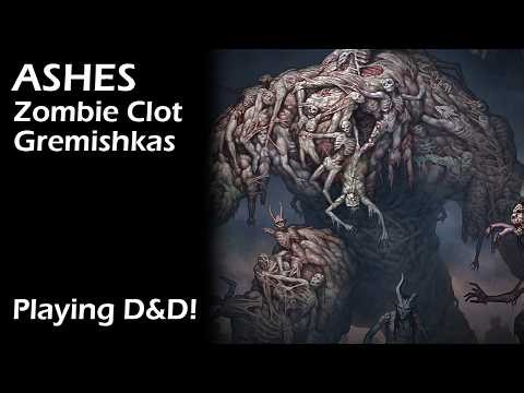 DnD Actual Play Dungeon Masters ASHES OF THE BLACK ROSE Zombie Clot and Gremishkas