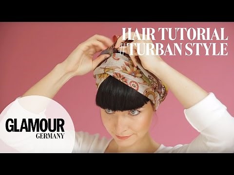 schnell & einfach: Kopftuch binden im Turban Style I GLAMOUR hair Tutorial
